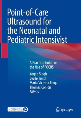 Point-of-Care Ultrasound for the Neonatal and Pediatric Intensivist: A Practical Guide on the Use of POCUS