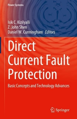 Direct Current Fault Protection: Basic Concepts and Technology Advances 2023 ed.