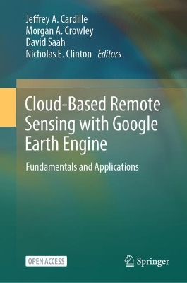 Cloud-Based Remote Sensing with Google Earth Engine: Fundamentals and Applications 2023 ed.