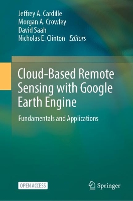 Cloud-Based Remote Sensing with Google Earth Engine: Fundamentals and Applications 2023 ed.