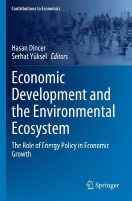 Economic Development and the Environmental Ecosystem: The Role of Energy Policy in Economic Growth 2023 ed.