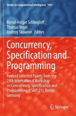 Concurrency, Specification and Programming: Revised Selected Papers from the 29th International Workshop on Concurrency,  Specification and Programming (CS&P'21), Berlin, Germany 2023 ed.