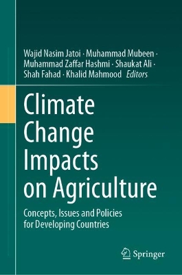 Climate Change Impacts on Agriculture: Concepts, Issues and Policies for Developing Countries 1st ed. 2023