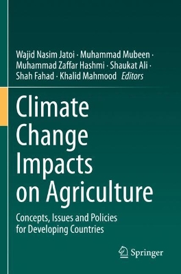 Climate Change Impacts on Agriculture: Concepts, Issues and Policies for Developing Countries 2023 ed.