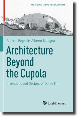Architecture Beyond the Cupola: Inventions and Designs of Dante Bini 2023 ed.