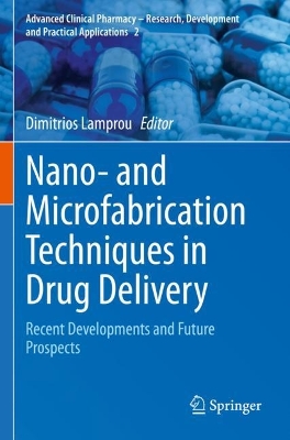 Nano- and Microfabrication Techniques in Drug Delivery: Recent Developments and Future Prospects 2023 ed.