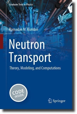 Neutron Transport: Theory, Modeling, and Computations 2023 ed.