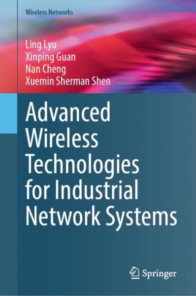 Advanced Wireless Technologies for Industrial Network Systems 2023 ed.