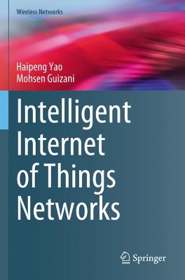 Intelligent Internet of Things Networks 2023 ed.