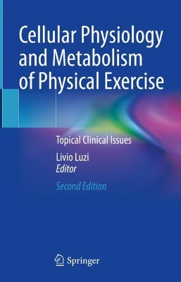 Cellular Physiology and Metabolism of Physical Exercise: Topical Clinical Issues