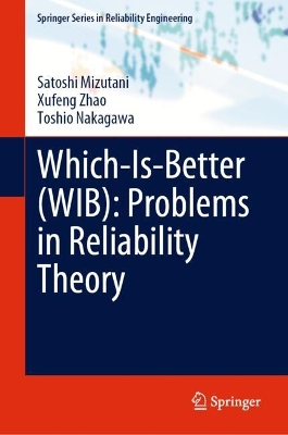 Which-Is-Better (WIB): Problems in Reliability Theory 1st ed. 2023
