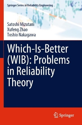 Which-Is-Better (WIB): Problems in Reliability Theory 2023 ed.