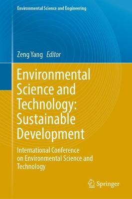 Environmental Science and Technology: Sustainable Development: International Conference on Environmental Science and Technology