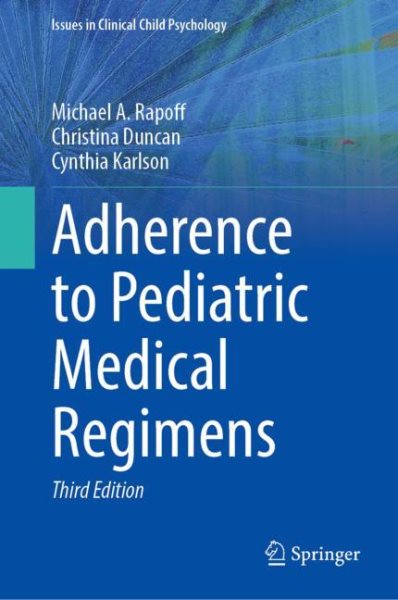 Adherence to Pediatric Medical Regimens Third Edition 2023
