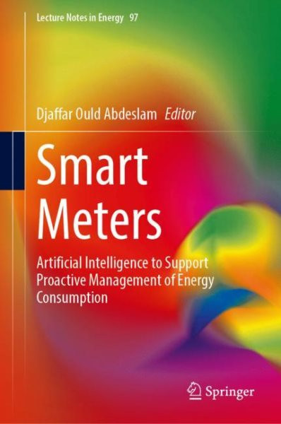 Smart Meters: Artificial Intelligence to Support Proactive Management of Energy Consumption 2023 ed.
