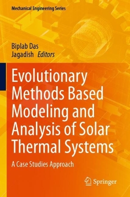 Evolutionary Methods Based Modeling and Analysis of Solar Thermal Systems: A Case Studies Approach 2023 ed.