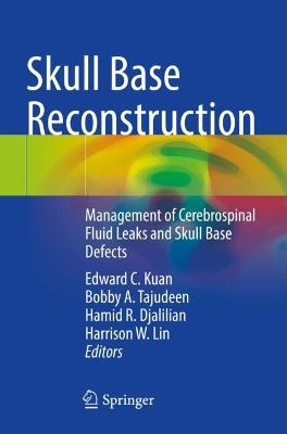 Skull Base Reconstruction: Management of Cerebrospinal Fluid Leaks and Skull Base Defects 2023 ed.