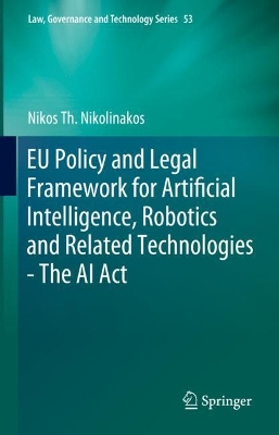 EU Policy and Legal Framework for Artificial Intelligence, Robotics and  Related Technologies - The AI Act 2023 ed.