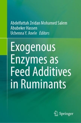 Exogenous Enzymes as Feed Additives in Ruminants 2023 ed.