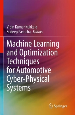 Machine Learning and Optimization Techniques for Automotive Cyber-Physical  Systems 2023 ed.