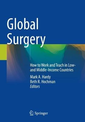 Global Surgery: How to Work and Teach in Low- and Middle-Income Countries 2023 ed.