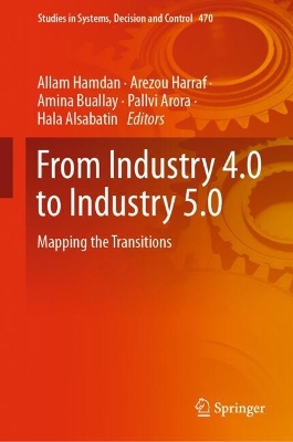 From Industry 4.0 to Industry 5.0: Mapping the Transitions 2023 ed.
