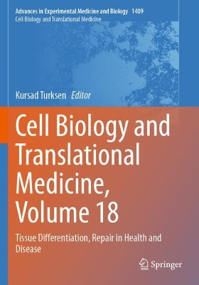 Cell Biology and Translational Medicine, Volume 18: Tissue Differentiation, Repair in Health and Disease 2023 ed.