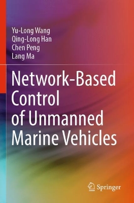 Network-Based Control of Unmanned Marine Vehicles 2023 ed.