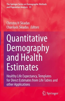 Quantitative Demography and Health Estimates: Healthy Life Expectancy, Templates for Direct Estimates from Life Tables and  other Applications 2023 ed.