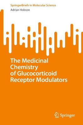 Medicinal Chemistry of Glucocorticoid Receptor Modulators 1st ed. 2023
