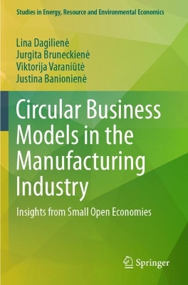 Circular Business Models in the Manufacturing Industry: Insights from Small Open Economies 2023 ed.