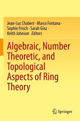 Algebraic, Number Theoretic, and Topological Aspects of Ring Theory 2023 ed.