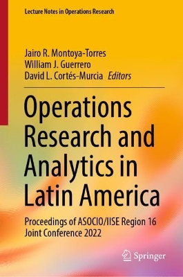 Operations Research and Analytics in Latin America: Proceedings of ASOCIO/IISE Region 16 Joint Conference 2022