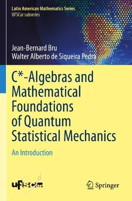 C*-Algebras and Mathematical Foundations of Quantum Statistical Mechanics: An Introduction 2023 ed.