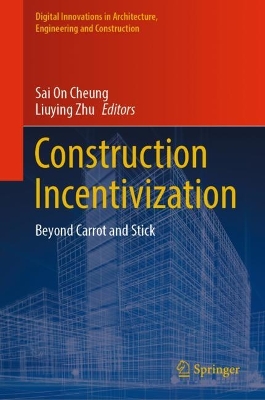 Construction Incentivization: Beyond Carrot and Stick 2023 ed.