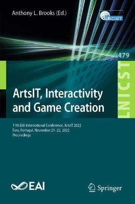ArtsIT, Interactivity and Game Creation: 11th EAI International Conference, ArtsIT 2022, Faro, Portugal, November 21-22, 2022, Proceedings