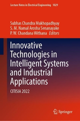 Innovative Technologies in Intelligent Systems and Industrial Applications: CITISIA 2022 2023 ed.