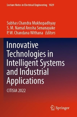 Innovative Technologies in Intelligent Systems and Industrial Applications: CITISIA 2022 2023 ed.