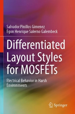 Differentiated Layout Styles for MOSFETs: Electrical Behavior in Harsh Environments 2023 ed.