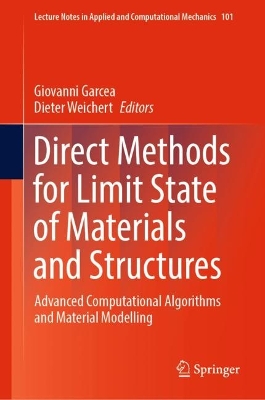 Direct Methods for Limit State of Materials and Structures: Advanced Computational Algorithms and Material Modelling