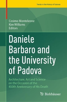 Daniele Barbaro and the University of Padova: Architecture, Art and Science on the Occasion of the 450th Anniversary of  His Death 2023 ed.