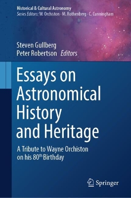Essays on Astronomical History and Heritage: A Tribute to Wayne Orchiston on his 80th Birthday 2023 ed.