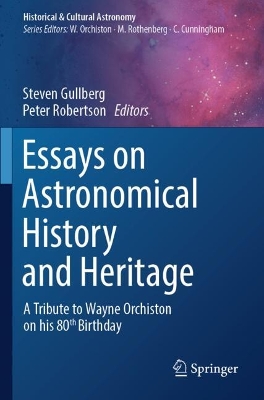 Essays on Astronomical History and Heritage: A Tribute to Wayne Orchiston on his 80th Birthday 2023 ed.