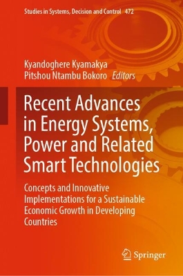 Recent Advances in Energy Systems, Power and Related Smart Technologies: Concepts and Innovative Implementations for a Sustainable Economic Growth in  Developing Countries 2024 ed.