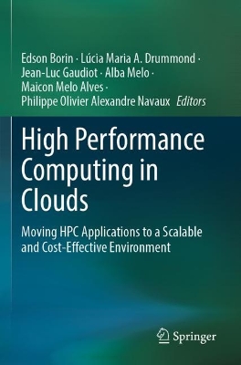 High Performance Computing in Clouds: Moving HPC Applications to a Scalable and Cost-Effective Environment 2023 ed.