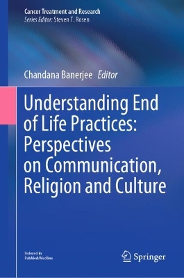 Understanding End of Life Practices: Perspectives on Communication, Religion  and Culture 2023 ed.