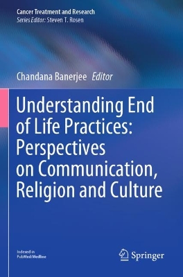 Understanding End of Life Practices: Perspectives on Communication, Religion  and Culture