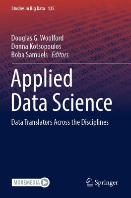 Applied Data Science: Data Translators Across the Disciplines 2023 ed.