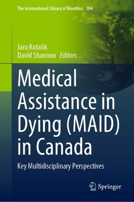 Medical Assistance in Dying (MAID) in Canada: Key Multidisciplinary Perspectives 2023 ed.