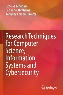 Research Techniques for Computer Science, Information Systems and  Cybersecurity 2023 ed.